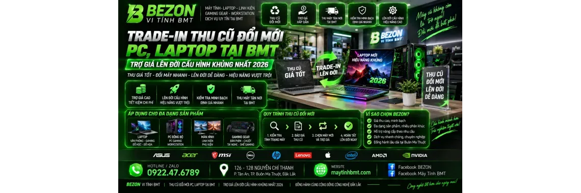 Trade-in Thu Cũ Đổi Mới PC, Laptop Tại BMT: Trợ Giá Lên Đời Cấu Hình Khủng Nhất 2026