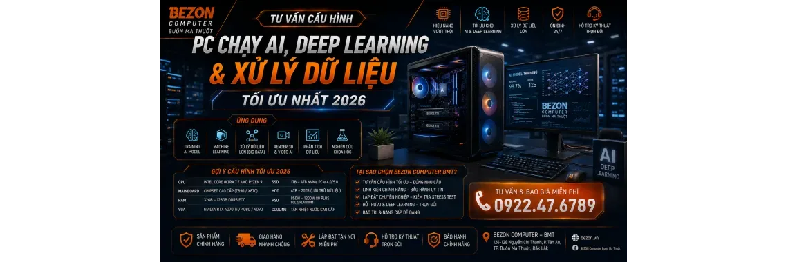 Tư Vấn Cấu Hình PC Chạy AI, Deep Learning & Xử Lý Dữ Liệu Tối Ưu Nhất 2026